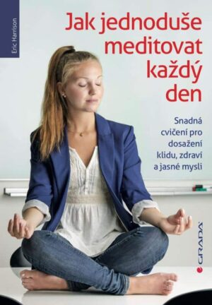 Jak jednoduše meditovat každý den - kniha
